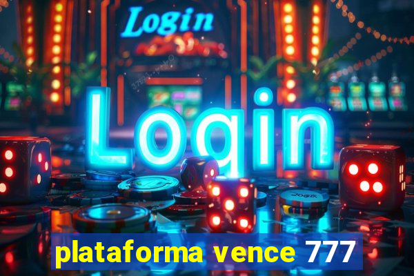 plataforma vence 777